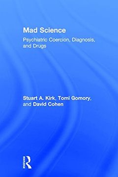 portada Mad Science: Psychiatric Coercion, Diagnosis, and Drugs (en Inglés)