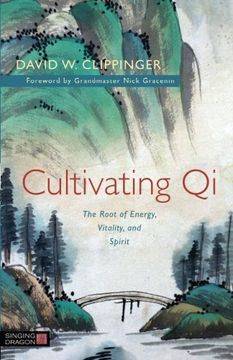 portada Cultivating Qi: The Root of Energy, Vitality, and Spirit