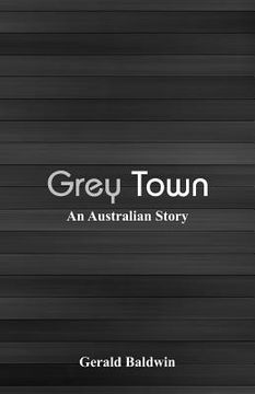 portada Grey Town: An Australian Story (in English)
