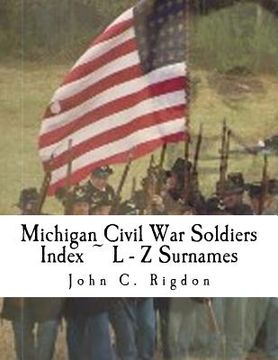 portada Michigan Civil War Soldiers Index L - Z Surnames (en Inglés)