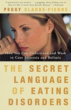 portada The Secret Language of Eating Disorders: How you can Understand and Work to Cure Anorexia and Bulimia (in English)