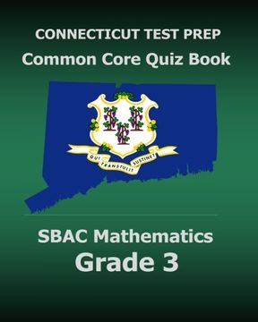 portada CONNECTICUT TEST PREP Common Core Quiz Book SBAC Mathematics Grade 3: Revision and Preparation for the Smarter Balanced Assessments