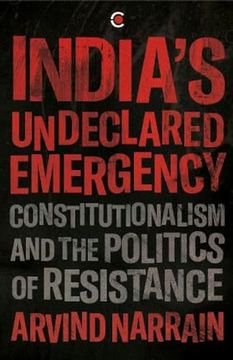 portada India's Undeclared Emergency: Constitutionalism and the Politics of Resistance (en Inglés)