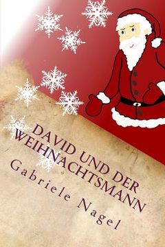 portada David und der Weihnachtsmann: Eine Geschichte zum Nachdenken (en Alemán)