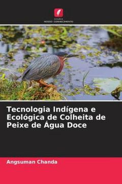 portada Tecnologia Indígena e Ecológica de Colheita de Peixe de Água Doce