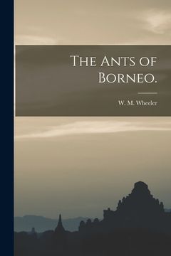 portada The Ants of Borneo.