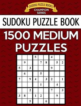 portada Sudoku Puzzle Book, 1,500 MEDIUM Puzzles: Gigantic Bargain Sized Book, No Wasted Puzzles With Only One Level (in English)