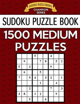 portada Sudoku Puzzle Book, 1,500 MEDIUM Puzzles: Gigantic Bargain Sized Book, No Wasted Puzzles With Only One Level (en Inglés)