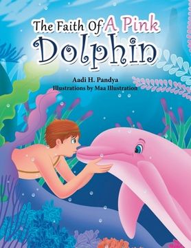 portada The Faith of a Pink Dolphin (en Inglés)