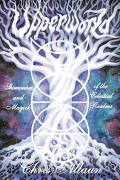 portada Upperworld: Shamanism and Magick of the Celestial Realms (en Inglés)