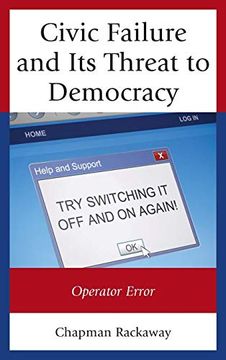 portada Civic Failure and its Threat to Democracy: Operator Error (in English)