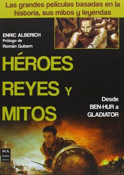 portada Héroes, Reyes y Mitos: Desde Ben-Hur a Gladiator (in Spanish)