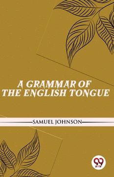 portada A Grammar Of The English Tongue (in English)