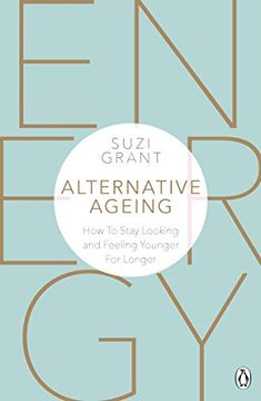 portada Alternative Ageing: How to Stay Looking and Feeling Younger for Longer (en Inglés)