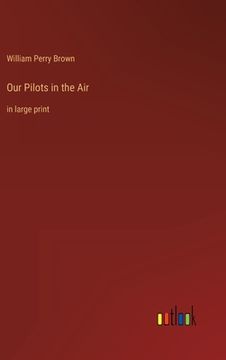 portada Our Pilots in the Air: in large print