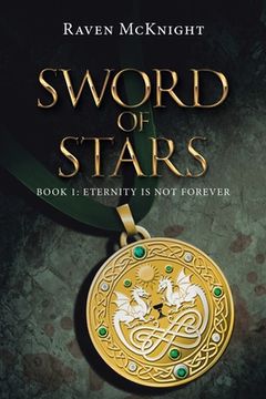 portada Sword of Stars: Book 1: Eternity Is Not Forever (en Inglés)