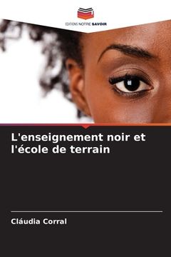 portada L'enseignement noir et l'école de terrain (en Francés)