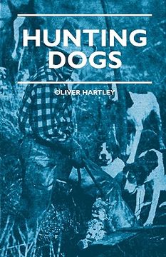 portada hunting dogs - describes in a practical manner the training, handling, treatment, breeds, etc., best adapted for night hunting as well as gun dogs for