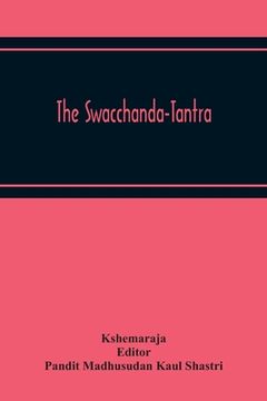 portada The Swacchanda-Tantra (en Inglés)
