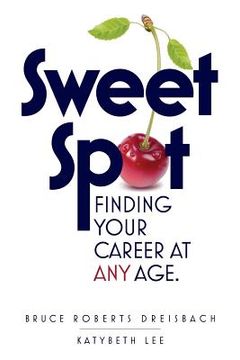 portada Sweet Spot: Finding Your Career at Any Age (en Inglés)