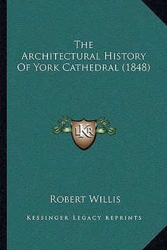 portada the architectural history of york cathedral (1848) (en Inglés)