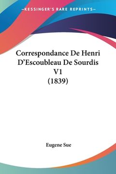 portada Correspondance De Henri D'Escoubleau De Sourdis V1 (1839) (en Francés)