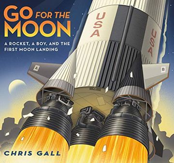 portada Go for the Moon: A Rocket, a Boy, and the First Moon Landing (en Inglés)