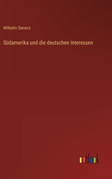 portada Südamerika und die deutschen Interessen (en Alemán)