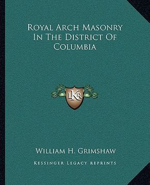 portada royal arch masonry in the district of columbia (en Inglés)