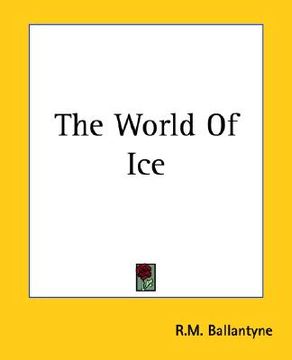 portada the world of ice (en Inglés)