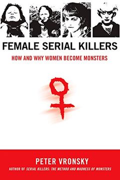 portada Female Serial Killers: How and why Women Become Monsters (in English)