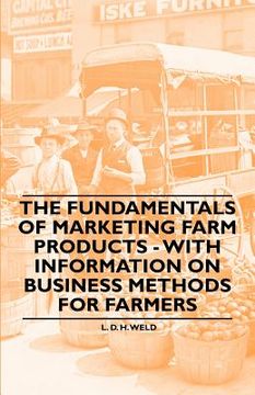 portada the fundamentals of marketing farm products - with information on business methods for farmers