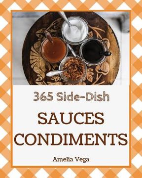 portada Sauces & Condiments 365: Enjoy 365 Days with Amazing Sauces & Condiments Recipes in Your Own Sauces & Condiments Cookbook! [book 1] (en Inglés)