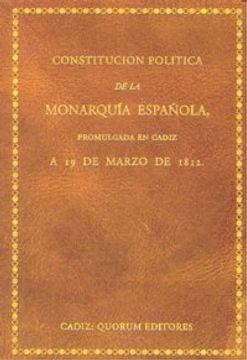 portada Constitución política de la monarquía española: Promulgada en Cádiz a 19 de marzo de 1812