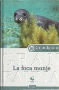 portada Gran Fauna Ibérica e Insular. La Foca Monje