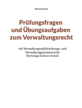 portada Prüfungsfragen und Übungsaufgaben zum Verwaltungsrecht: mit Verwaltungsvollstreckungs- und Verwaltungsprozessrecht - Rechtslage Sachsen-Anhalt 