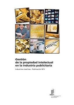 portada Gestión de la Propiedad Intelectual en la Industria Publicitaria - Industrias Creativas - Publicación n°5 (in Spanish)