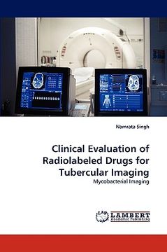 portada clinical evaluation of radiolabeled drugs for tubercular imaging (en Inglés)