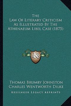 portada the law of literary criticism as illustrated by the athenaeum libel case (1875) (en Inglés)