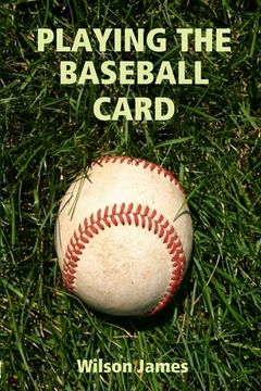 portada Playing the Baseball Card (en Inglés)
