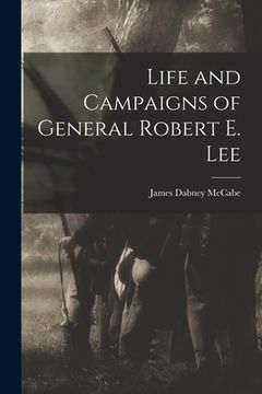 portada Life and Campaigns of General Robert E. Lee (en Inglés)