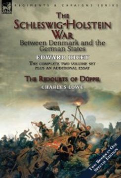 portada The Schleswig-Holstein war Between Denmark and the German States (en Inglés)