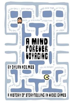 portada A Mind Forever Voyaging: A History of Storytelling in Video Games (en Inglés)