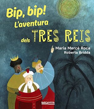 portada Bip, Bip! L'aventura Dels Tres Reis (Llibres Infantils i Juvenils - Diversos)