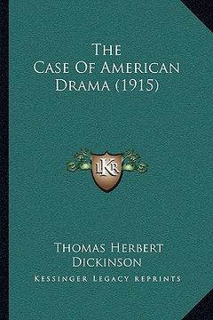 portada the case of american drama (1915) the case of american drama (1915) (en Inglés)