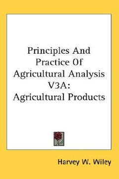 portada principles and practice of agricultural analysis v3a: agricultural products (en Inglés)