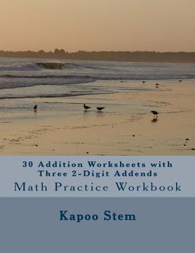 portada 30 Addition Worksheets with Three 2-Digit Addends: Math Practice Workbook (en Inglés)