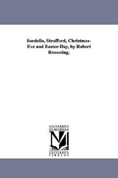 portada sordello, strafford, christmas-eve and easter-day, by robert browning. (en Inglés)