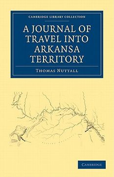 portada A Journal of Travel Into Arkansa Territory, During the Year 1819 (Cambridge Library Collection - North American History) (en Inglés)