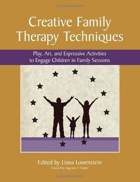 portada Creative Family Therapy Techniques: Play, Art, and Expressive Activities to Engage Children in Family Sessions (en Inglés)